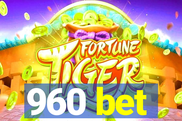 960 bet